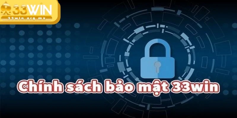 Chính sách bảo mật 33WIN an toàn dữ liệu mọi thành viên 2 Tất cả thông tin của thành viên sẽ được nền tảng lưu trữ an toàn