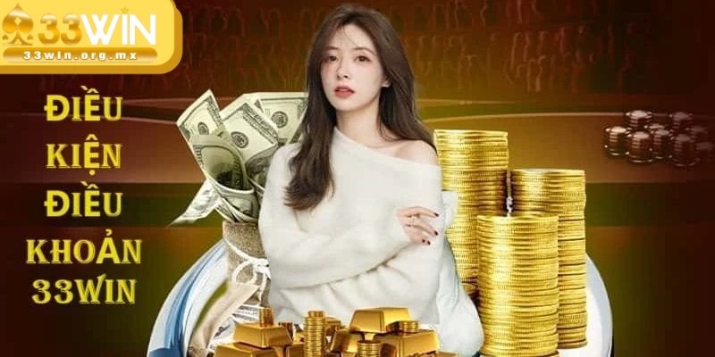 Điều khoản điều kiện 33WIN quy định quan trọng cần biết 1 Điều khoản điều kiện 33WIN áp dụng cho tất cả thành viên tham gia giải trí